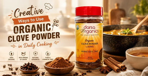 Creative Ways to Use Organic Clove Powder in Daily Cooking