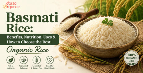 Basmati Rice: Benefits, Nutrition, Uses & How to Choose the Best Organic Rice