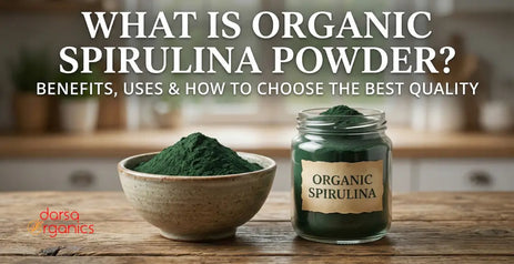 What Is Organic Spirulina Powder? Benefits, Uses & How to Choose the Best Quality